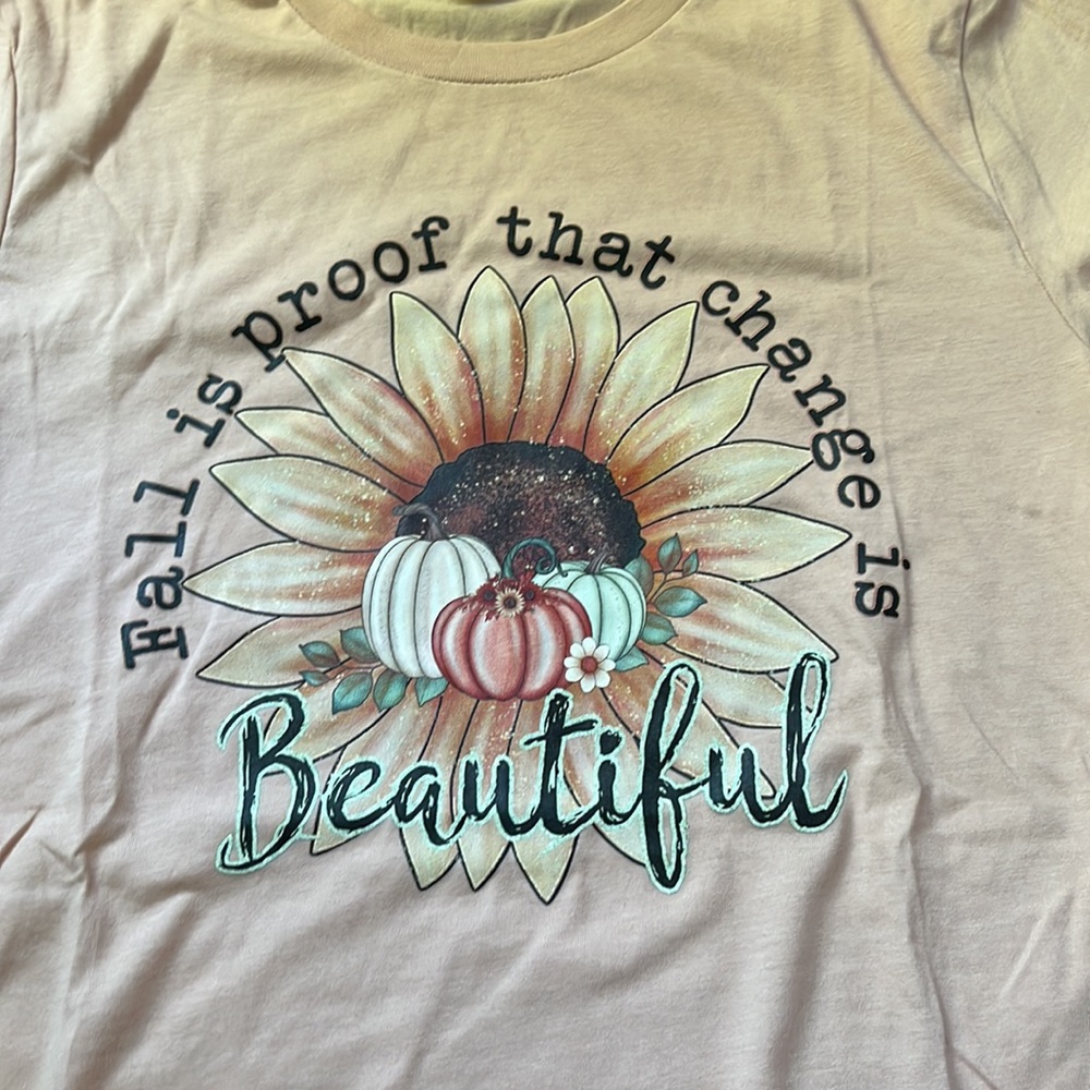 Fall is proof that change is beautiful T-shirt. NEW. Sz. L